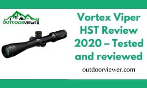 Vortex Viper HST Review 2020 – Tested and reviewed