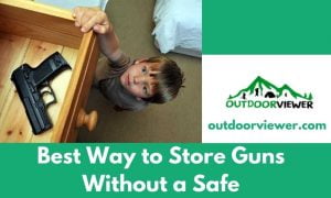 Best Way to Store Guns Without a Safe