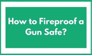 How to Fireproof a Gun Safe