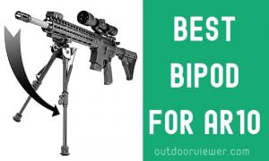 Best Bipod For AR10