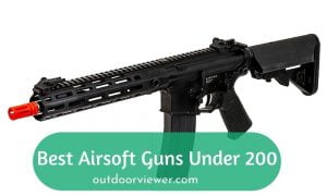 Best Airsoft Guns Under 200