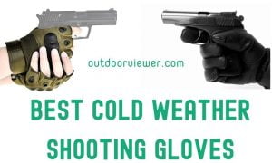 Best Cold Weather Shooting Gloves